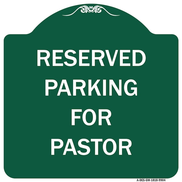 Signmission Reserved Parking For Pastor Heavy-Gauge Aluminum Architectural Sign, 18" x 18", GW-1818-9904 A-DES-GW-1818-9904 - main